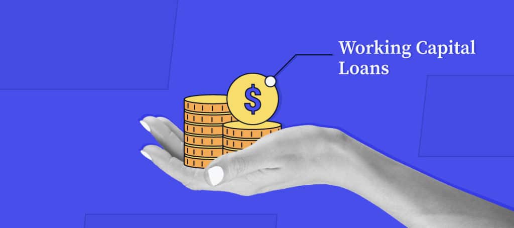 When Are Working Capital Loans A Good Idea?